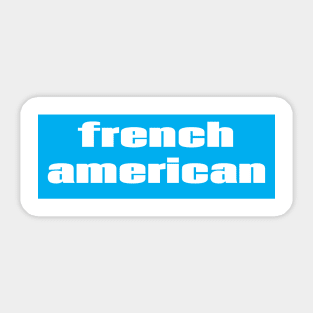 French American Sticker